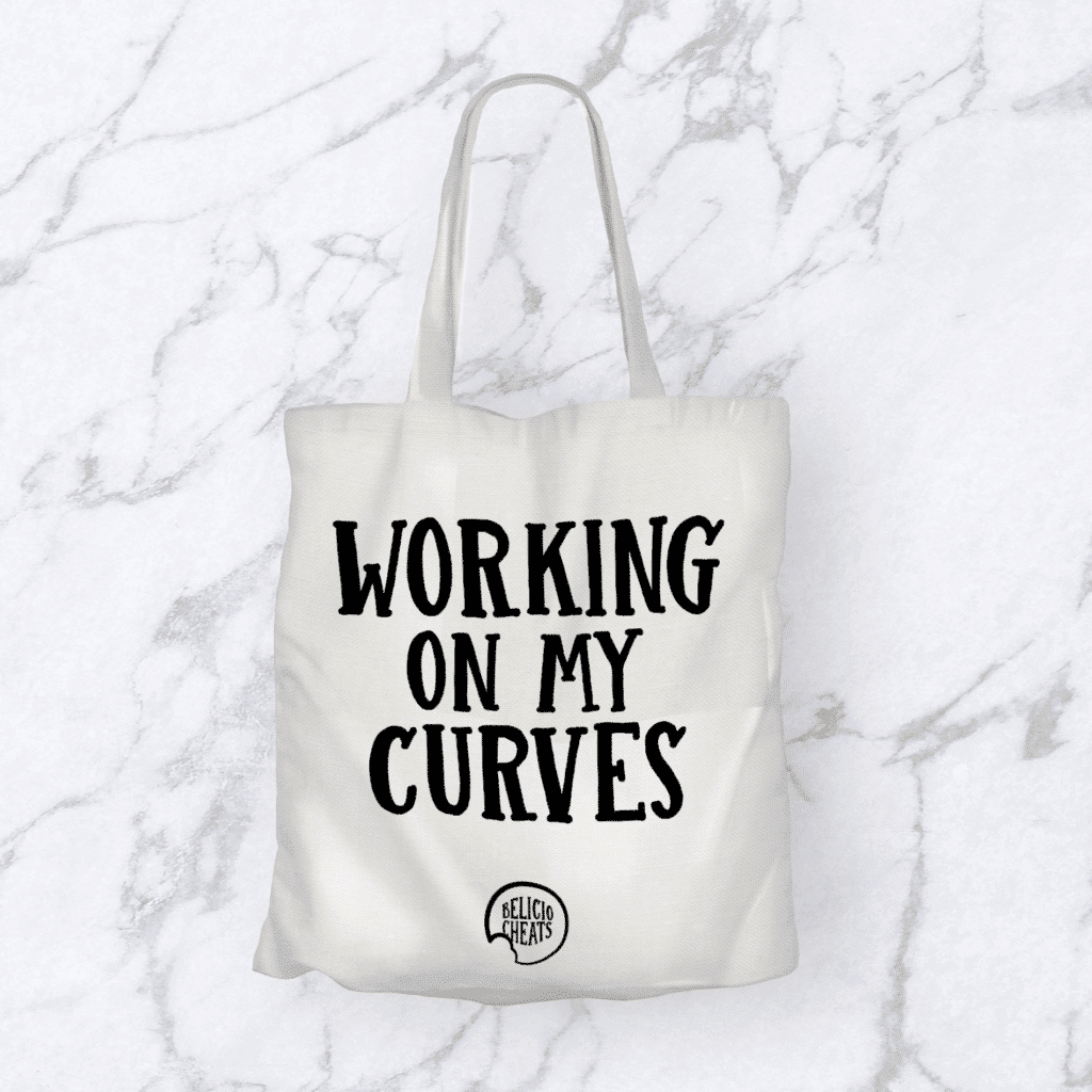 Tote - Working On My Curves